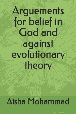 Arguements for belief in God and against evolutionary theory