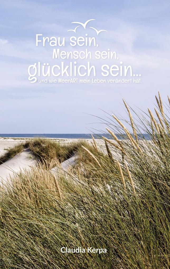 Frau sein Mensch sein glücklich sein