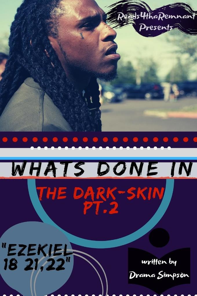 What‘s Done In The Dark-Skin Pt.2 Ezekiel 18
