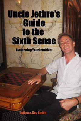 Uncle Jethro‘s Guide to the Sixth Sense