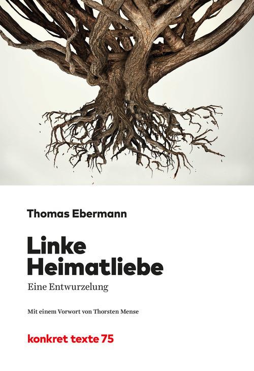 Linke Heimatliebe - Thomas Ebermann