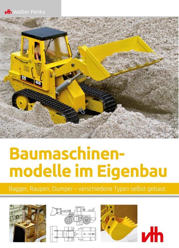 Baumaschinenmodelle im Eigenbau