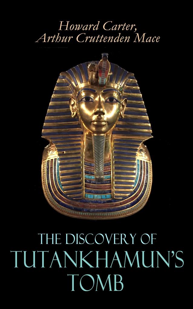 The Discovery of Tutankhamun‘s Tomb