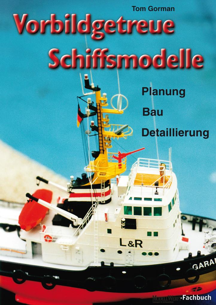 Vorbildgetreue Schiffsmodelle
