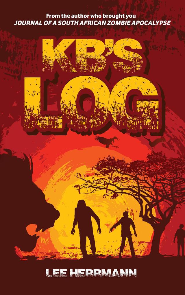KB‘s Log (SOUTH AFRICAN ZOMBIE APOCALYPSE #4)