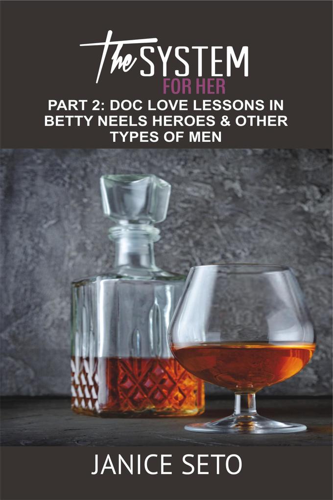 The System for Her Part 2: Doc Love Lessons in Betty Neels Heroes and Other Types of Men