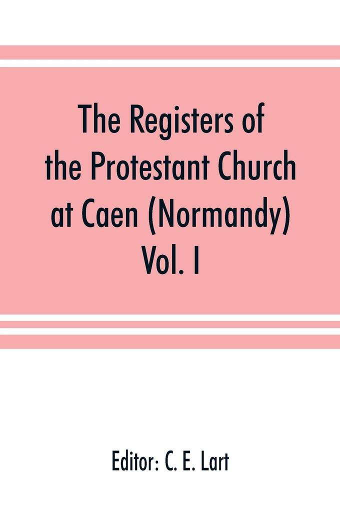 The registers of the Protestant Church at Caen (Normandy)