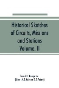 Historical Sketches of Circuits Missions and Stations Volume. II