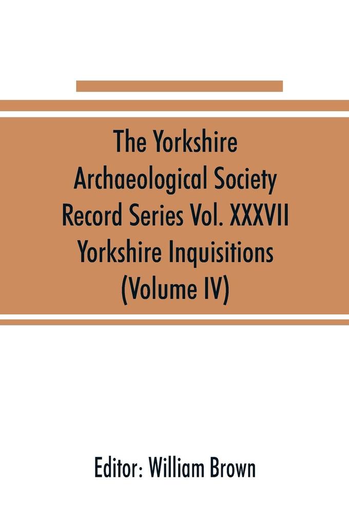 The Yorkshire Archaeological Society Record Series Vol. XXXVII