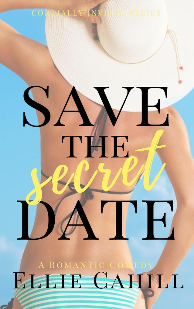Save the Secret Date (Cordially Invited #3)