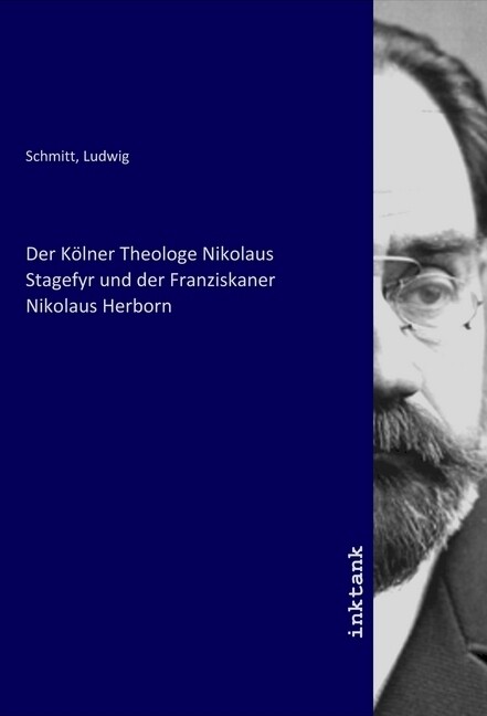 Der Kölner Theologe Nikolaus Stagefyr und der Franziskaner Nikolaus Herborn