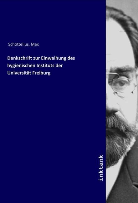 Denkschrift zur Einweihung des hygienischen Instituts der Universität Freiburg