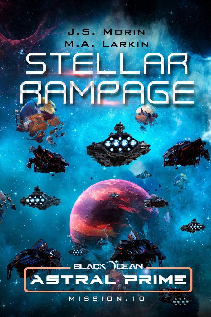 Stellar Rampage: Mission 10 (Black Ocean: Astral Prime #10)