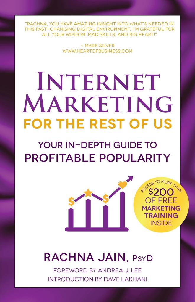 Internet Marketing for the Rest of Us: Your In-Depth Guide to Profitable Popularity