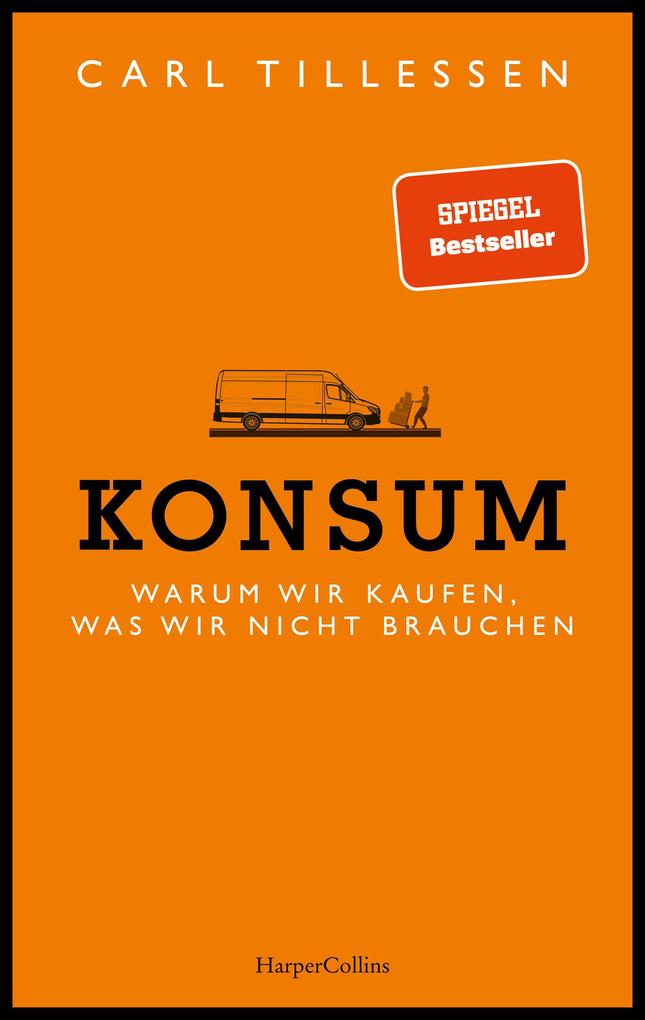 Konsum. Warum wir kaufen was wir nicht brauchen