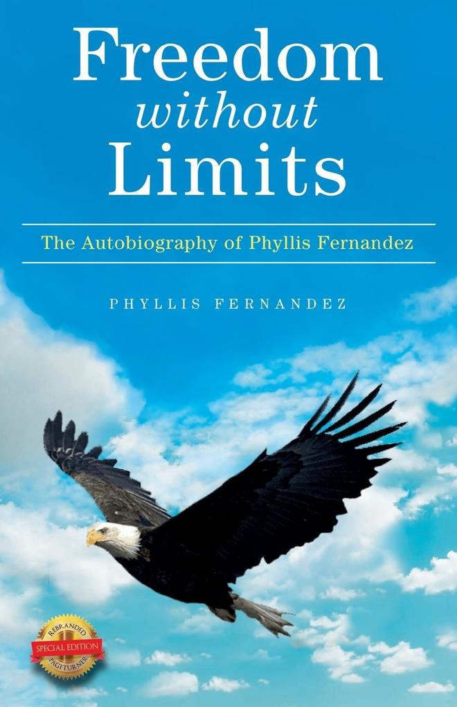 Freedom Without Limits: The Autobiography of Phyllis Fernandez