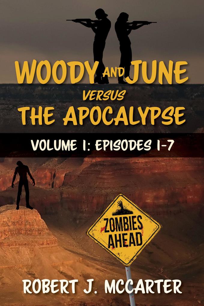 Woody and June versus the Apocalypse: Volume 1 (Episodes 1-7)
