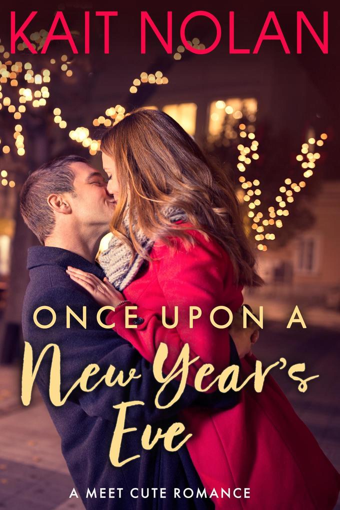 Once Upon A New Year‘s Eve (Meet Cute Romance #2)