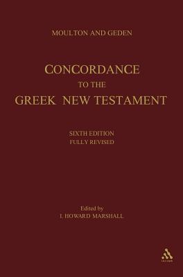 A Concordance to the Greek Testament - Alfred Shenington Geden/ I. Howard Marshall
