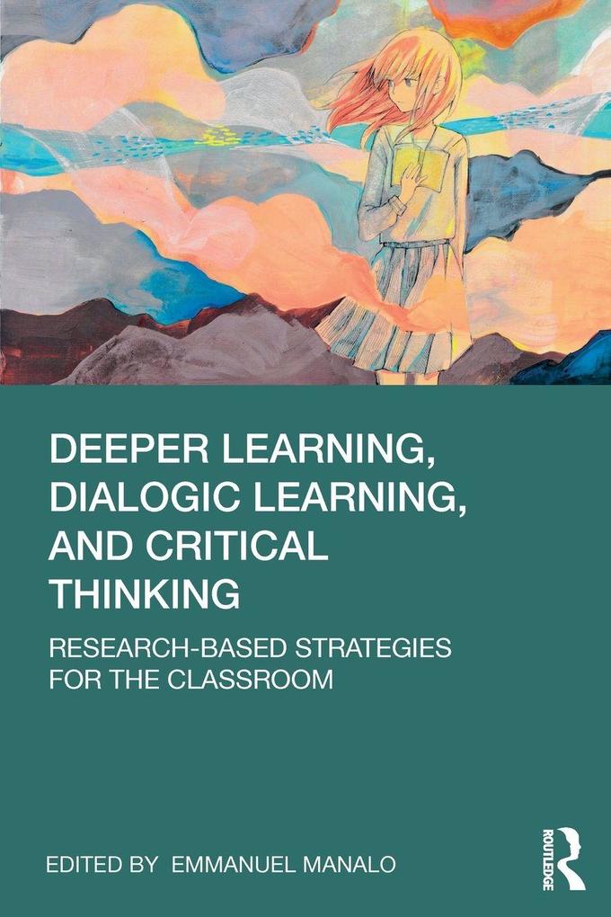 Deeper Learning Dialogic Learning and Critical Thinking