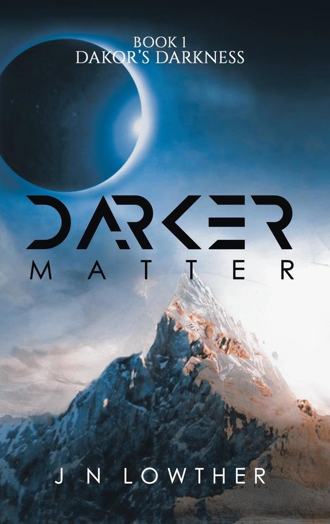 Darker Matter - Book 1 Dakor‘s Darkness