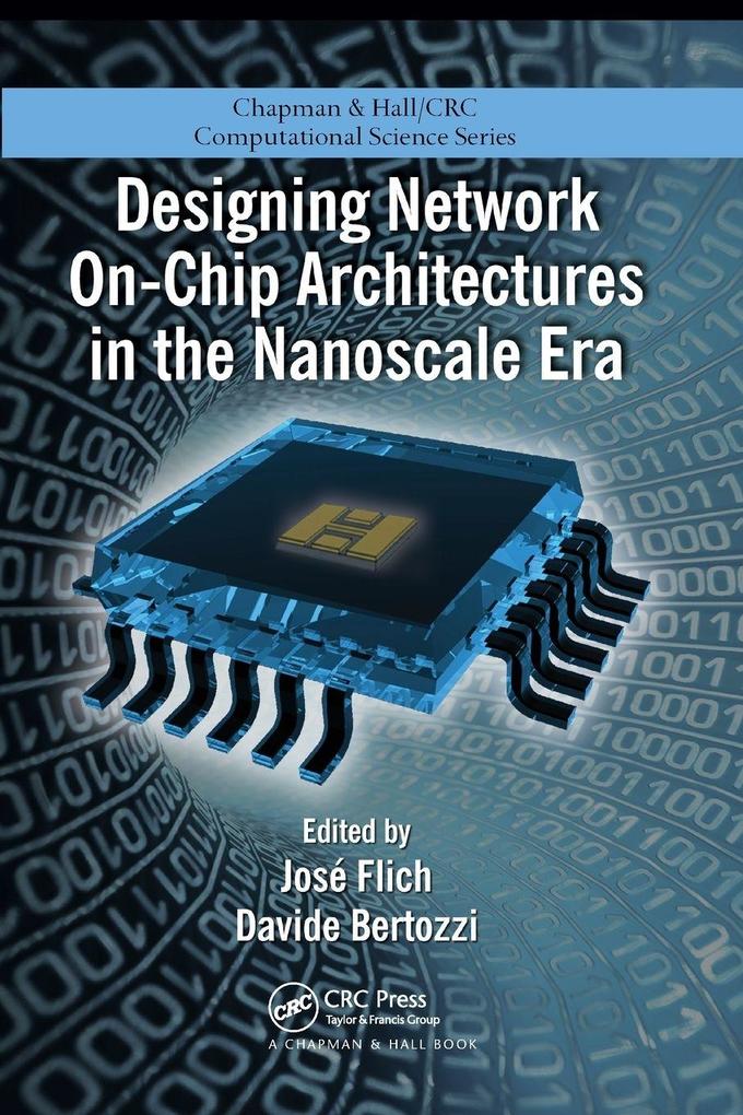 Designing Network On-Chip Architectures in the Nanoscale Era