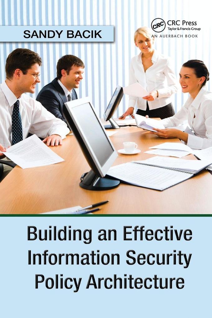Building an Effective Information Security Policy Architecture