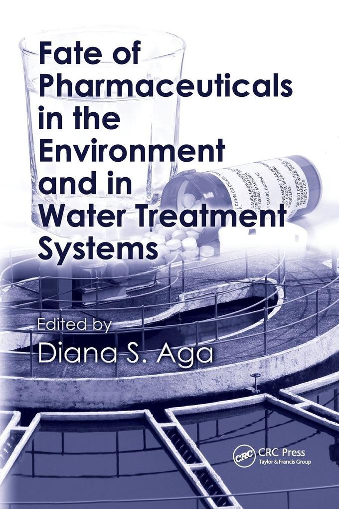 Fate of Pharmaceuticals in the Environment and in Water Treatment Systems