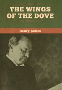 The Wings of the Dove (Volume I and II)