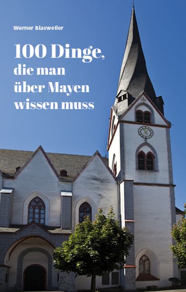 100 Dinge die man über Mayen wissen muss