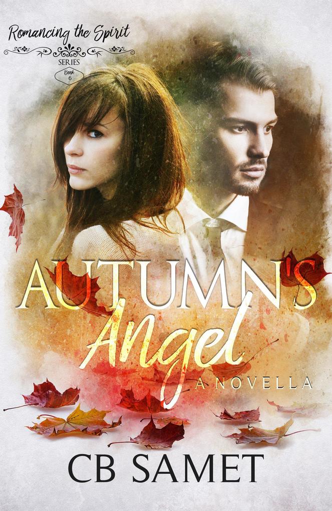 Autumn‘s Angel (Romancing the Spirit Series #6)