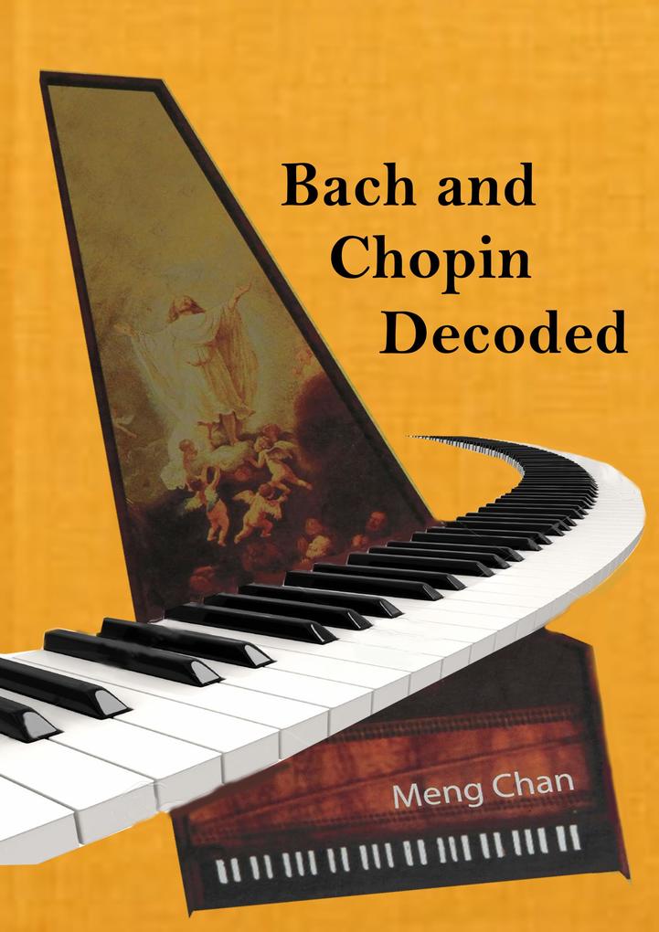Bach and Chopin Decoded