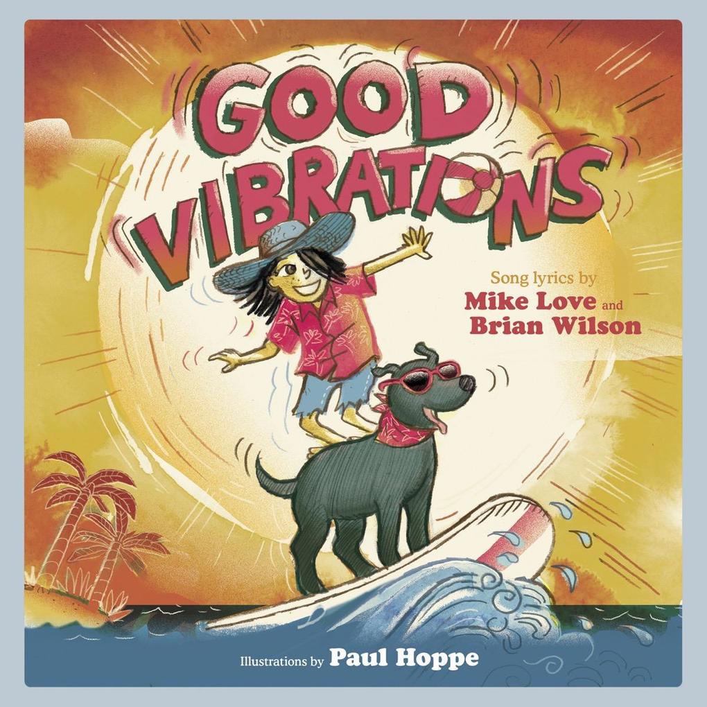Good Vibrations: A Children‘s Picture Book (LyricPop)
