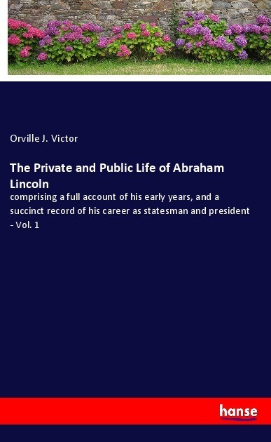 Image of The Private and Public Life of Abraham Lincoln