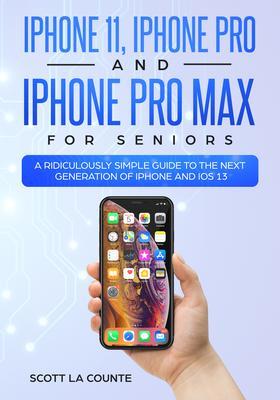 iPhone 11 iPhone Pro and iPhone Pro Max For Seniors