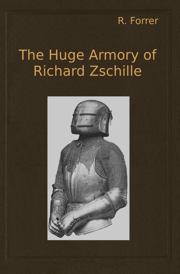 Image of The huge armory of Richard Zschille
