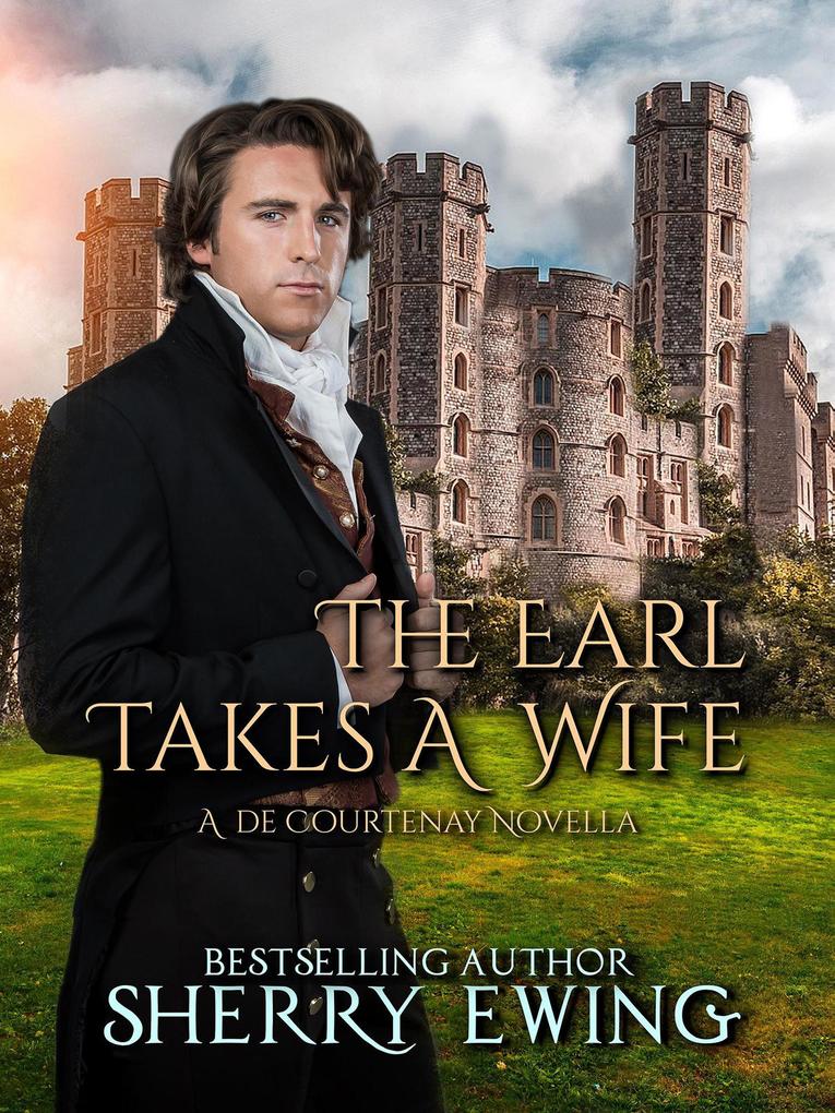 The Earl Takes A Wife (A de Courtenay Novella #2)