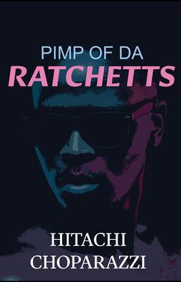 Pimp of da Ratchetts
