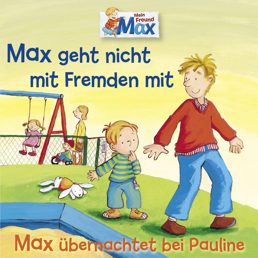 Image of 02: Max geht nicht mit Fremden mit / Max übernachtet bei Pauline