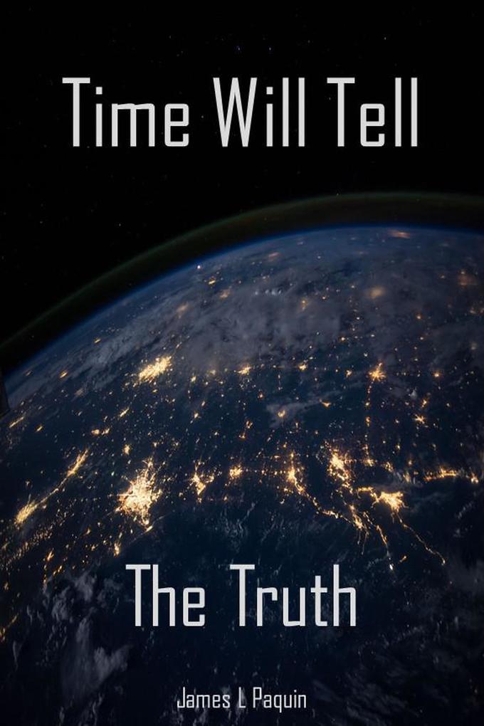 Time Will Tell: The Truth