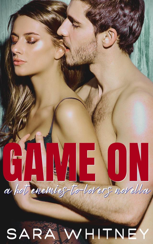 Game On: A Hot Enemies-to-Lovers Novella