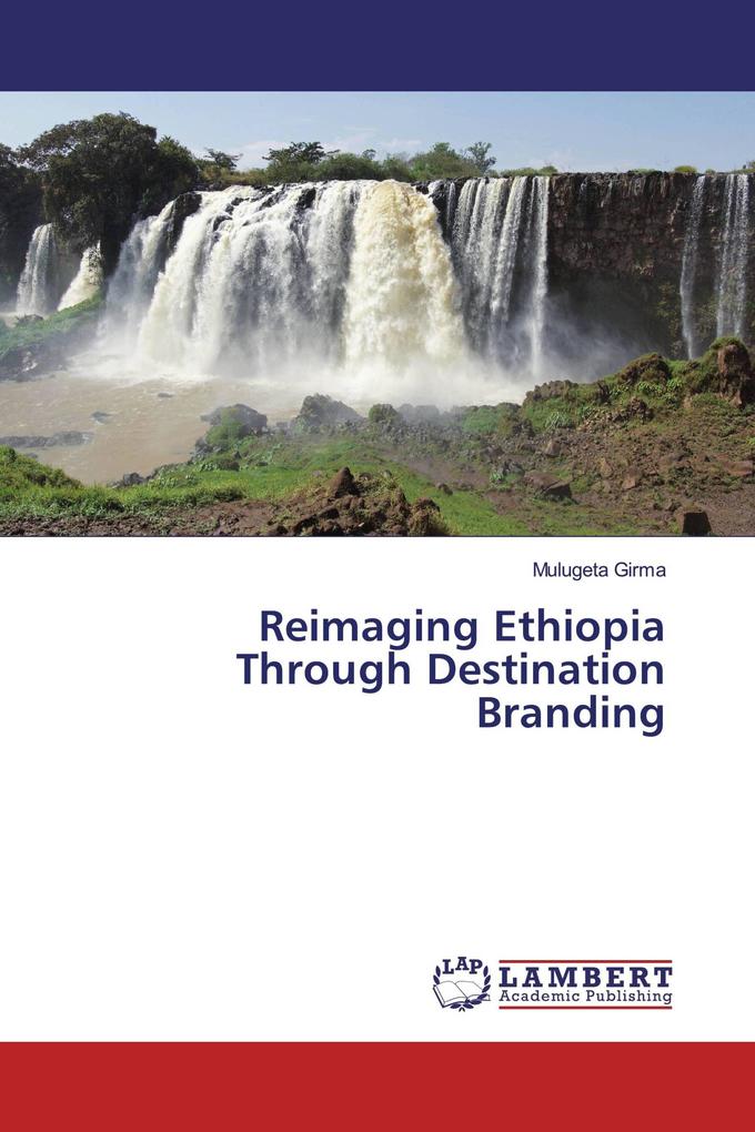 Reimaging Ethiopia Through Destination Branding