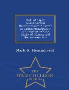 Role of Light Attack/Armed Reconnaissance Aircraft in Counterinsurgency: A Comparative Case Study of Algeria and the Vietnam War - War College Series
