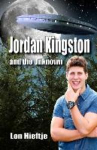 Jordan Kingston and the Unknown: (Young Adult Fantisy Fiction)
