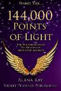 144000 Points of Light: The Resurrection of the Legions of Archangel Michael