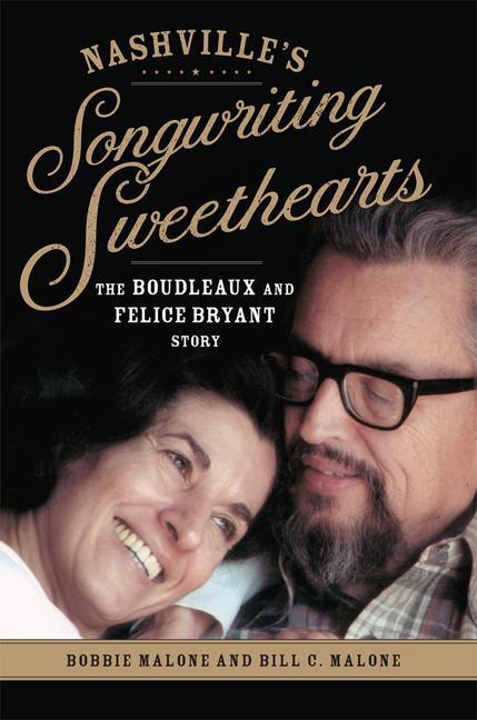 Nashville‘s Songwriting Sweethearts: The Boudleaux and Felice Bryant Story Volume 6