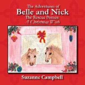 The Adventures of Belle and Nick The Rescue Ponies: A Christmas Wish