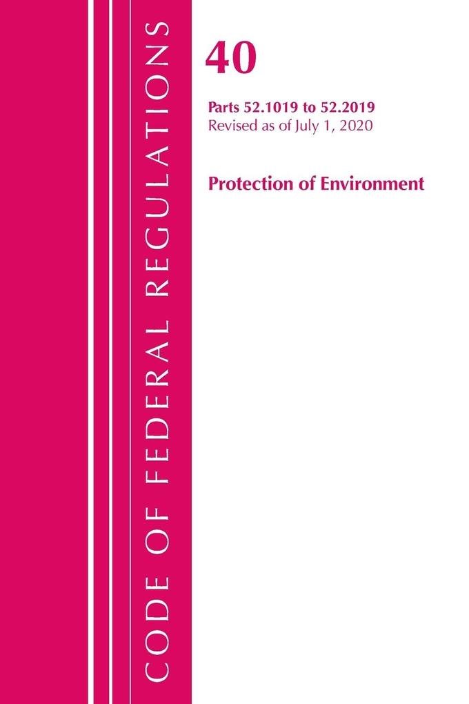 Code of Federal Regulations Title 40 Protection of the Environment 52.1019-52.2019 Revised as of July 1 2020
