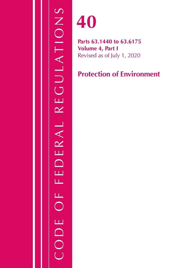 Code of Federal Regulations Title 40 Protection of the Environment 63.1440-63.6175 Revised as of July 1 2020 Vol 4 of 6