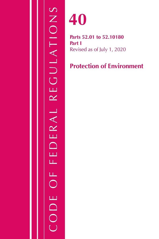 Code of Federal Regulations Title 40 Protection of the Environment 52.01-52.1018 Revised as of July 1 2020